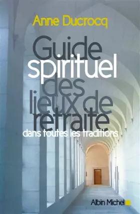 Couverture du produit · Guide spirituel des lieux de retraite dans toutes les traditions