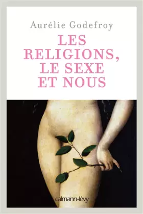Couverture du produit · Les Religions, le sexe et nous