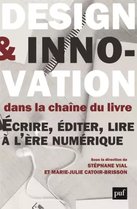 Couverture du produit · Design et innovation dans la chaîne du livre: Écrire, éditer, lire à l'ère numérique