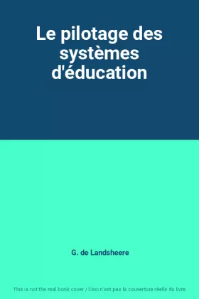 Couverture du produit · Le pilotage des systèmes d'éducation