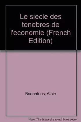 Couverture du produit · Le siècle des ténèbres de l'économie
