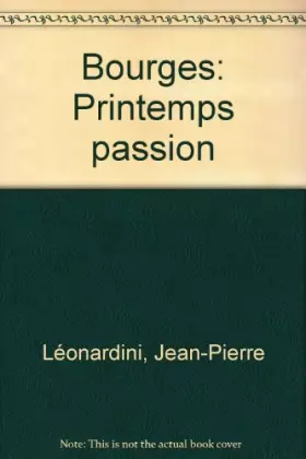 Couverture du produit · Bourges : printemps, passion