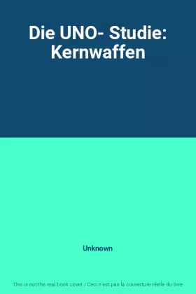 Couverture du produit · Die UNO- Studie: Kernwaffen