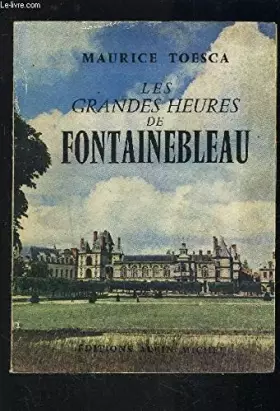 Couverture du produit · Les grandes heures de Fontainebleau