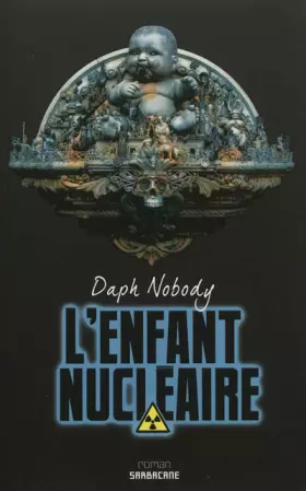 Couverture du produit · L'enfant nucléaire : Pica Morfal Boy