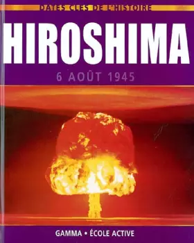 Couverture du produit · Hiroshima : 6 août 1945