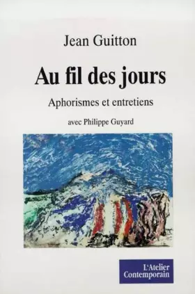 Couverture du produit · AU FIL DES JOURS. Aphorismes et entretiens