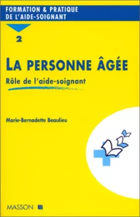 Couverture du produit · LA PERSONNE AGEE. : Tome 2, Rôle de l'aide-soignante