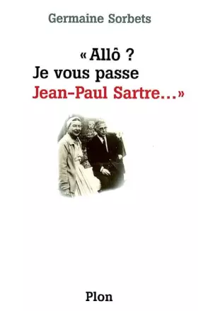 Couverture du produit · Allô? Je vous passe Jean-Paul Sartre...