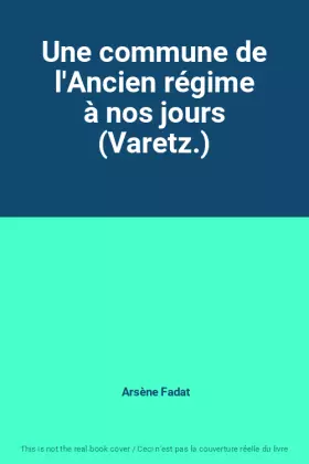 Couverture du produit · Une commune de l'Ancien régime à nos jours (Varetz.)