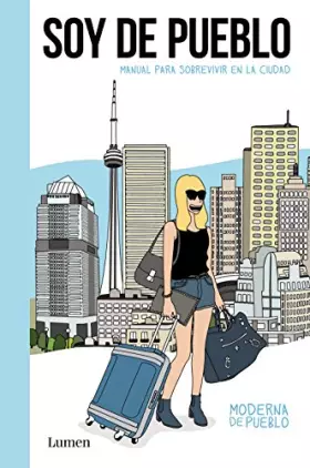 Couverture du produit · Soy de pueblo / I am from Town: Manual para sobrevivir en la ciudad / Manual to Survive in the City