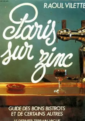 Couverture du produit · Paris sur zinc : Guide des bons bistrots et de certains autres