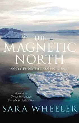 Couverture du produit · The Magnetic North: Notes From the Arctic Circle