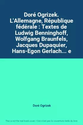 Couverture du produit · Doré Ogrizek. L'Allemagne, République fédérale : Textes de Ludwig Benninghoff, Wolfgang Braunfels, Jacques Dupaquier, Hans-Egon
