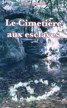Couverture du produit · Le cimetière aux esclaves