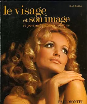 Couverture du produit · LE VISAGE ET SON IMAGE, LE PORTRAIT PHOTOGRAPHIQUE