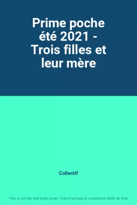 Couverture du produit · Prime poche été 2021 - Trois filles et leur mère