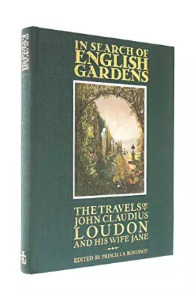 Couverture du produit · In search of English gardens: The travels of John Claudius Loudon and his wife Jane