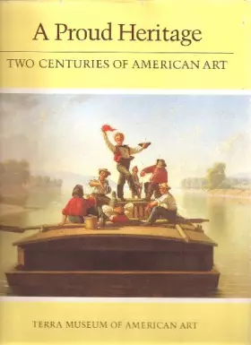 Couverture du produit · A proud heritage--two centuries of American art: Selections from the collections of the Pennsylvania Academy of the Fine Arts, 