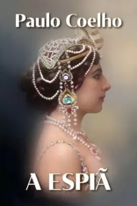 Couverture du produit · A Espia (capa Dura Autografado) (Em Portuguese do Brasil)