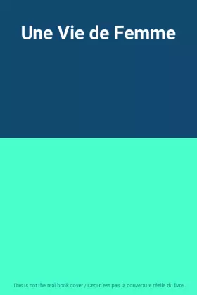Couverture du produit · Une Vie de Femme
