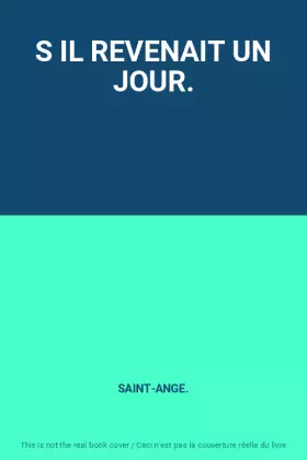 Couverture du produit · S IL REVENAIT UN JOUR.