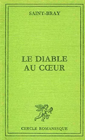 Couverture du produit · Saint-Bray. Le diable au coeur. Collection Cercle Romanesque