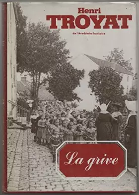 Couverture du produit · Les Semailles et les Moissons, Tome 3 : La Grive