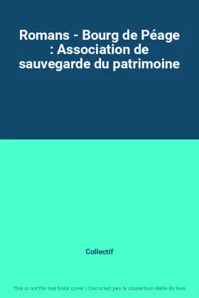 Couverture du produit · Romans - Bourg de Péage : Association de sauvegarde du patrimoine