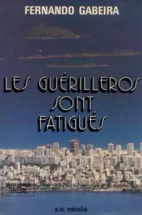 Couverture du produit · Les guérilleros sont fatigués