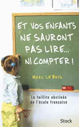 Couverture du produit · Et vos enfants ne sauront pas lire... ni compter !