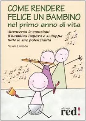 Couverture du produit · Come rendere felice un bambino nel primo anno di vita