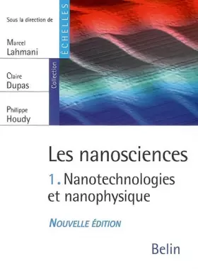 Couverture du produit · Les nanosciences : Tome 1, Nanotechnologies et nanophysique