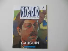 Couverture du produit · Regards sur la peinture, n° 3, gauguin
