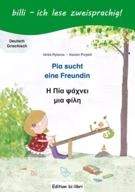 Couverture du produit · Pia sucht eine Freundin: Kinderbuch Deutsch-Griechisch mit Leserätsel