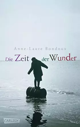 Couverture du produit · Die Zeit der Wunder: Ausgezeichnet mit dem Gustav-Heinemann-Friedenspreis für Kinder- und Jugendbücher 2012. Nominiert für den 