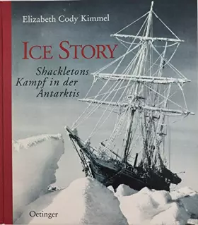 Couverture du produit · Ice Story. Shackletons Kampf in der Antarktis.