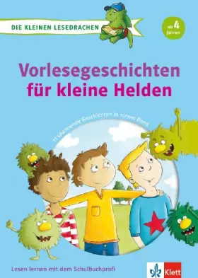 Couverture du produit · Klett Vorlesegeschichten für kleine Helden: Die kleinen Lesedrachen, 11 spannende Geschichten in einem Band ab 4 Jahren