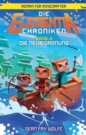 Couverture du produit · Die neue Ordnung - Roman für Minecrafter: Die Elementia-Chroniken (2 von 3)