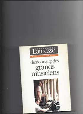 Couverture du produit · Dictionnaire des grands musiciens