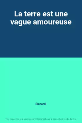 Couverture du produit · La terre est une vague amoureuse