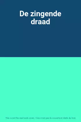 Couverture du produit · De zingende draad