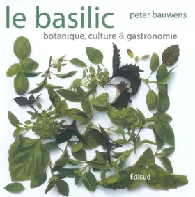 Couverture du produit · Le basilic: Botanique, culture & gastronomie