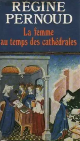 Couverture du produit · La femme au temps des Cathedrales