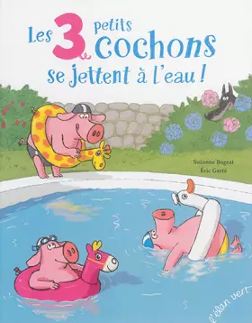 Couverture du produit · Les 3 petits cochons se jettent à l'eau !