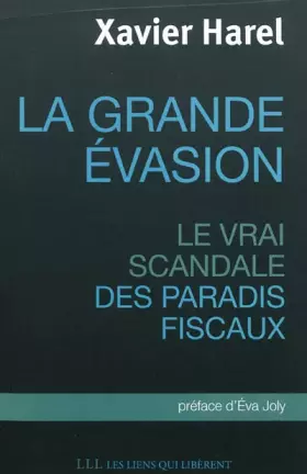 Couverture du produit · La grande évasion : Le vrai scandale des paradis fiscaux