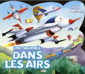 Couverture du produit · Lis et apprends : Une journée dans les airs