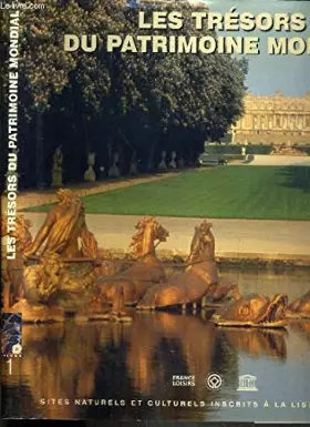 Couverture du produit · LES TRESORS DU PATRIMOINE MONDIAL - N°1 / SITES NATURELLES ET CULTURELS A LA LISTE DE L'UNESCO.
