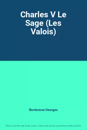 Couverture du produit · Charles V Le Sage (Les Valois)