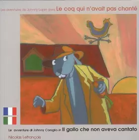 Couverture du produit · Les Aventures de Johnny lapin dans Le coq qui n'avait pas chanté - édition bilingue français -italien